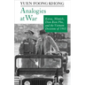 Analogies at War: Korea, Munich, Dien Bien Phu, and the Vietnam Decisions of 1965