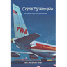 Come Fly with Me: The Rise and Fall of Trans World Airlines