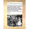 The Compleat Housewife: Or Accomplish'd Gentlewoman's Companion: Being a Collection of Upwards of Six Hundred of the Most Approved Receipts. a