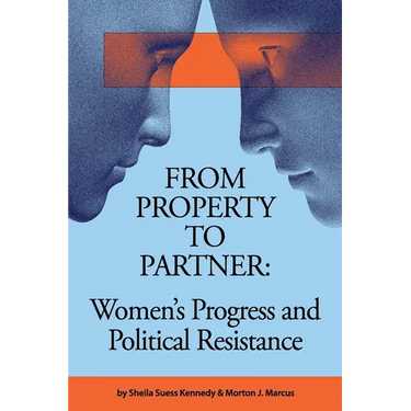 From Property to Partner: Women's Progress and Political Resistance