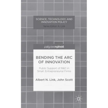 Bending the Arc of Innovation: Public Support of R&d in Small, Entrepreneurial Firms