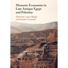 Monastic Economies in Late Antique Egypt and Palestine