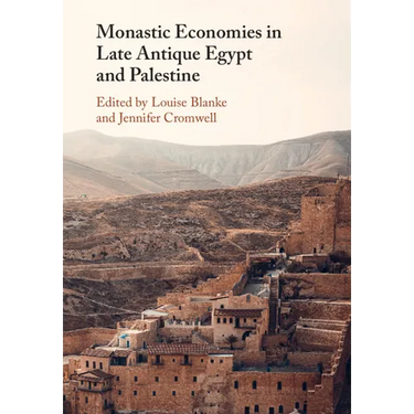 Monastic Economies in Late Antique Egypt and Palestine