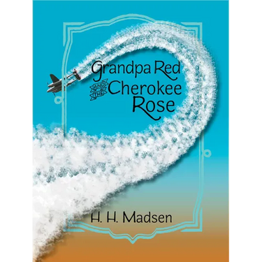 Grandpa Red and the Cherokee Rose