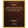 Mudras Or The Ritual Hand Poses of the Buddha Priests and the Shiva Priest of Bali