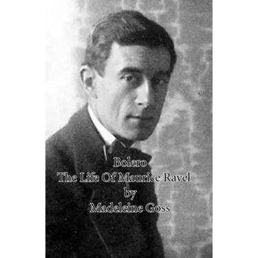 Bolero - The Life of Maurice Ravel