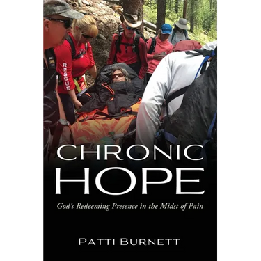 Chronic Hope: God's Redeeming Presence in the Midst of Pain