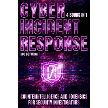 Cyber Incident Response: Counterintelligence And Forensics For Security Investigators