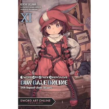 Sword Art Online Alternative Gun Gale Online, Vol. 11 (Light Novel): 5th Squad Jam: Start Volume 11
