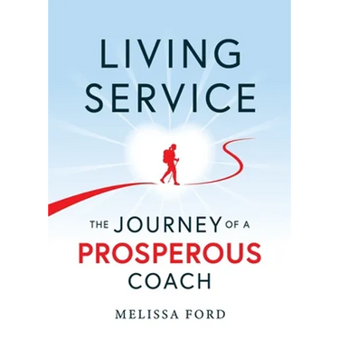 Living Service: The Journey of a Prosperous Coach