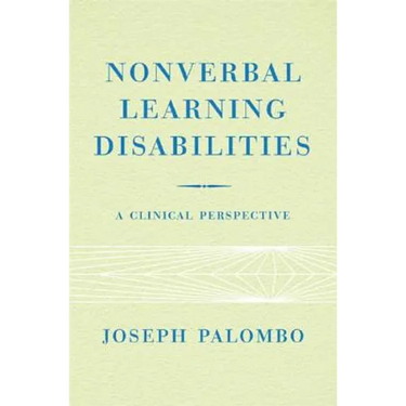 Nonverbal Learning Disabilities: A Clinical Perspective