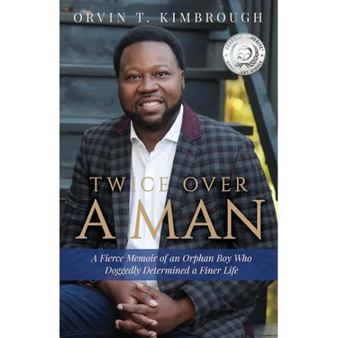 Twice Over a Man: A Fierce Memoir of an Orphan Boy Who Doggedly Determined a Finer Life