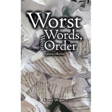 Worst Words, Worst Order: A poetry collection