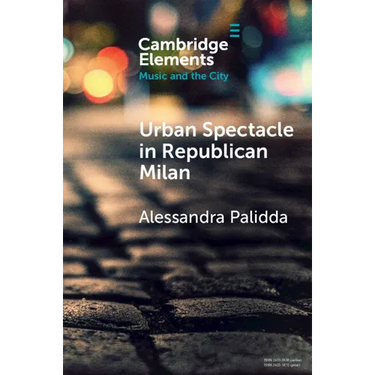 Urban Spectacle in Republican Milan