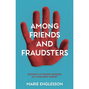 Among Friends and Fraudsters: Building an Honest Business in a High-risk Market