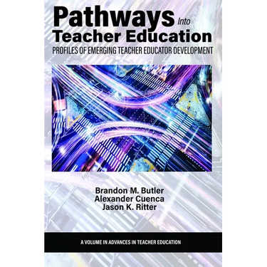 Pathways Into Teacher Education: Profiles of Emergingteacher Educator Development