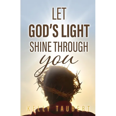 Let God's Light Shine Through You