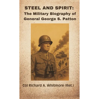 Steel and Spirit: The Military Biography of General George S. Patton