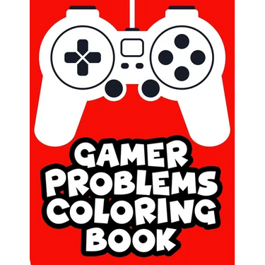 Gamer Problems Coloring Book: Gaming Designs With Beautiful And Relaxing Patterns To Color, Coloring Sheets For Stress Relief