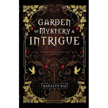 Garden of Mystery and Intrigue: The Vampires of New Orelans Book 2