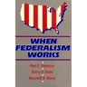 When Federalism Works