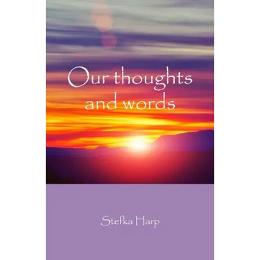 Our thoughts and words