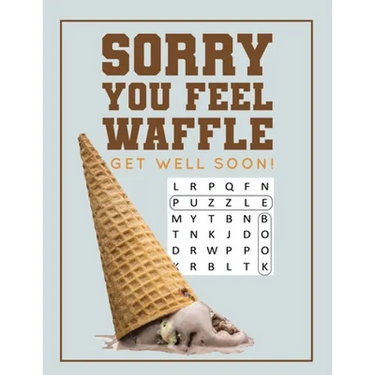 Sorry You Feel Waffle Get Well Soon!: Get Well Puzzle Book for Men, Women or Teens with Word Search, Mazes, Find the Difference, Sudoku, and Jokes