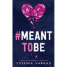 #MeantToBe