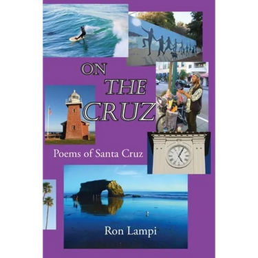 On The Cruz: Poems of Santa Cruz 1988-2021