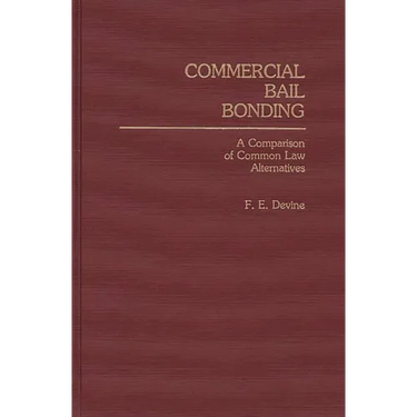 Commercial Bail Bonding: A Comparison of Common Law Alternatives