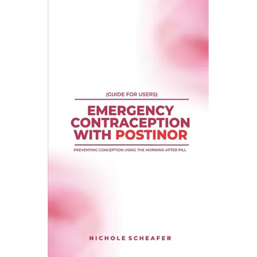 Guide for Users: Emergency Contraception with Postinor: Preventing Conception Using the Morning-After Pill