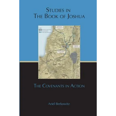 Studies in the Book of Joshua: The Covenants in Action