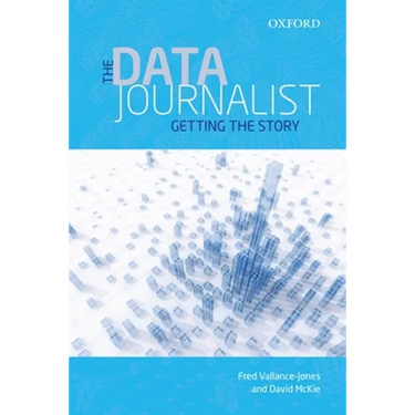 The Data Journalist: Getting the Story