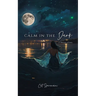 Calm in the Dark: a collection of poetry