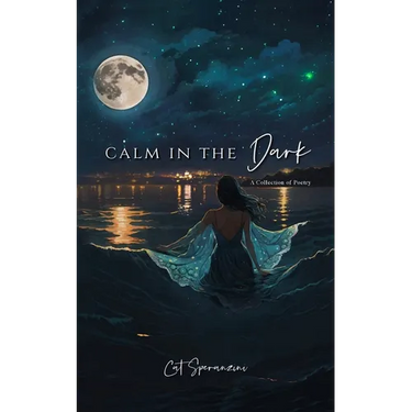 Calm in the Dark: a collection of poetry