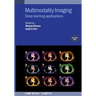 Multimodality Imaging, Volume 1: Deep learning applications