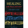 Healing with Music and Color: A Beginner's Guide