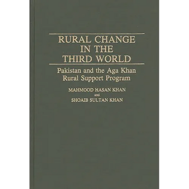 Rural Change in the Third World: Pakistan and the Aga Khan Rural Support Program