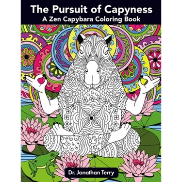 The Pursuit of Capyness: A Zen Capybara Coloring Book