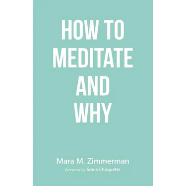 How to Meditate and Why