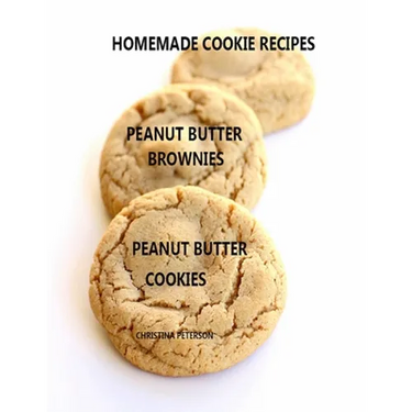 Homemade Cookie Recipes Peanut Butter Brownies Peanut Butter Cookies: 26 ASSOORTED TITLES, Perfect for Teas, Brunch, Snacks, Every title has space for