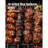 50 Grilled Meat Barbecue Dishes