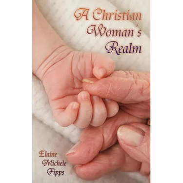 A Christian Woman's Realm: From Birth to Death