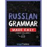 Russian Grammar Made Easy: A Comprehensive Workbook To Learn Russian Grammar For Beginners (Audio Included)