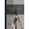 Legal Foundations of Capitalism. --