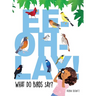 Ee-Oh-Lay! What Do Birds Say?