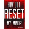 How do I reset my Mind?: Restore the Temple