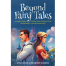 Beyond Fairy Tales: A Couple's Guide to Finding Clarity, Doing the Work, and Building a Lasting Relationship
