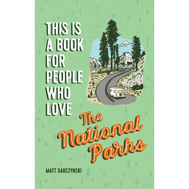 This Is a Book for People Who Love the National Parks