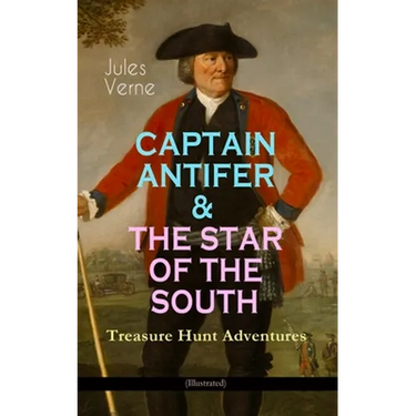Captain Antifer & the Star of the South - Treasure Hunt Adventures (Illustrated)